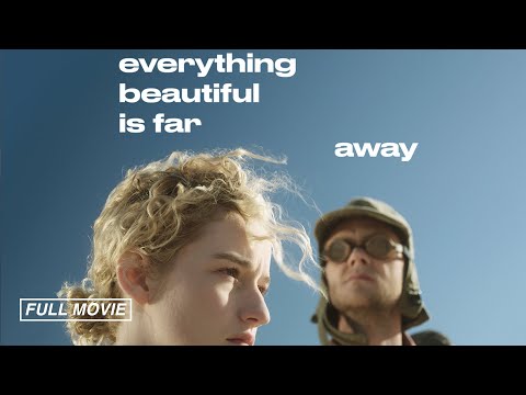 Everything Beautiful is Far Away [FULL MOVIE]