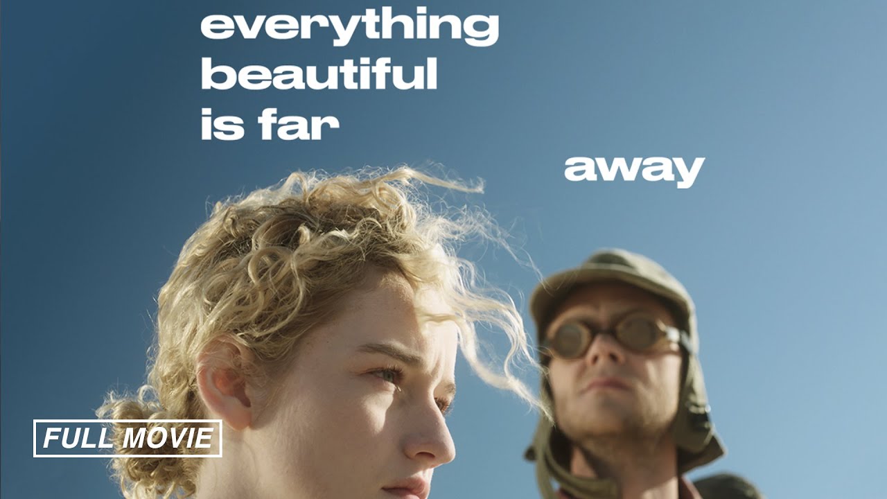 Everything Beautiful is Far Away  FULL MOVIE