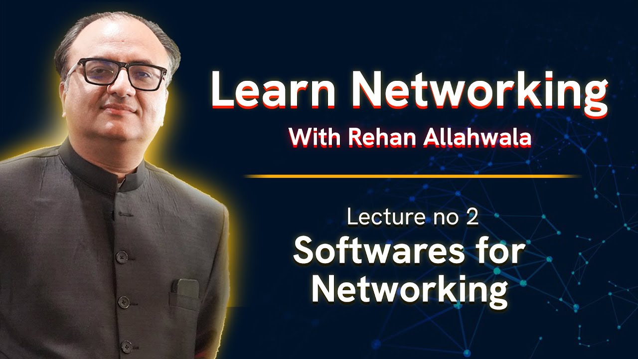 Thumbnail for Learn Networking with Rehan Allahwala | Lecture 02 - Software for Networking