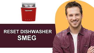 How To Reset Smeg Dishwasher