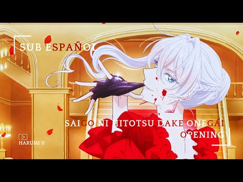 Saigo Ni Hitotsu Dake Onegai Opening Sub Español Full CHiCO WITH HONEYWORKS Senjou No Hana ᡣ𐭩 