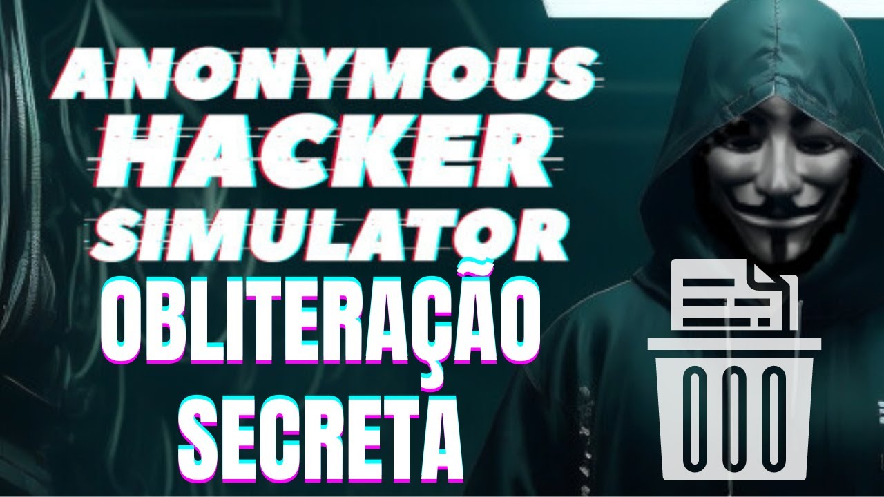 Anonymous Hacker Simulator - Obliteração Secreta - YouTube