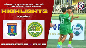 HIGHLIGHTS: TRƯỜNG CĐ FPT POLYTECHNIC TP.HCM - TRƯỜNG ĐH NÔNG LÂM TP.HCM | SV7 THIÊN KHÔI CUP 2025