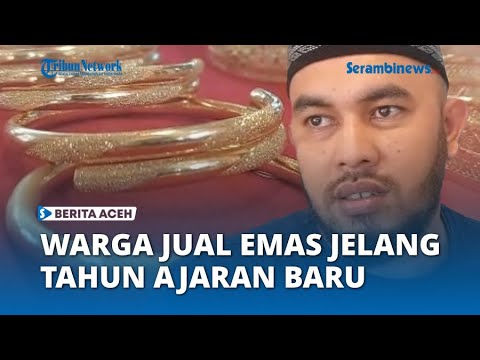 Jelang Tahun Ajaran Baru Sekolah, Warga Lhokseumawe Ramai  Jual Emas