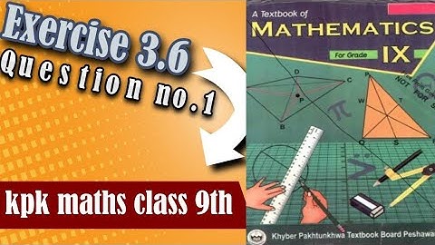 class 9 maths chapter 3 ex 3.6 question 1| maths kpk class 9 ex 3.6