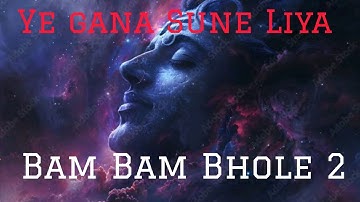 Bam Bam Bhole 2 | Mahadev Song 2025 | Har Har Mahadev Bhajan | Shiv Shankar Power Song