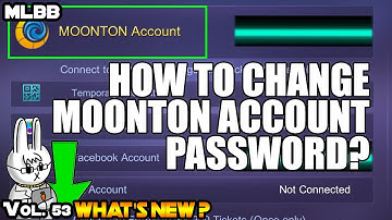 HOW TO CHANGE MOONTON ACCOUNT PASSWORD? - MOBILE LEGENDS WHAT’S NEW? VOL. 53