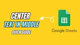 How to Center Text in the Middle of a Cell in Google Sheets (2026) — Quick & Easy