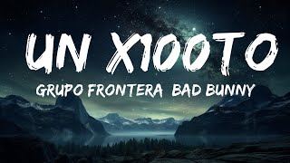 Grupo Frontera, Bad Bunny - un x100to (Lyrics)  | 25p Lyrics/Letra