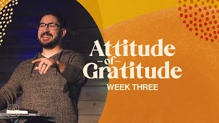 Attitude of Gratitude Week 3 | Common Ground Church | 11/21/21