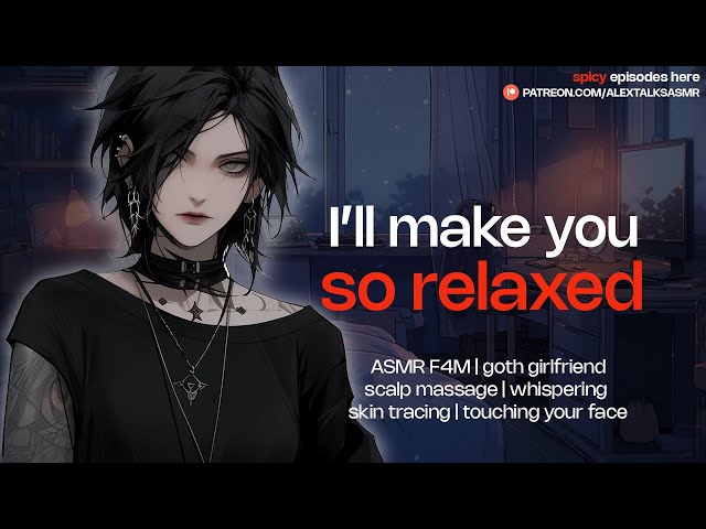 [F4M] ASMR Goth girlfriend give you personal attention [whispers] [face massage & skin tracing]
