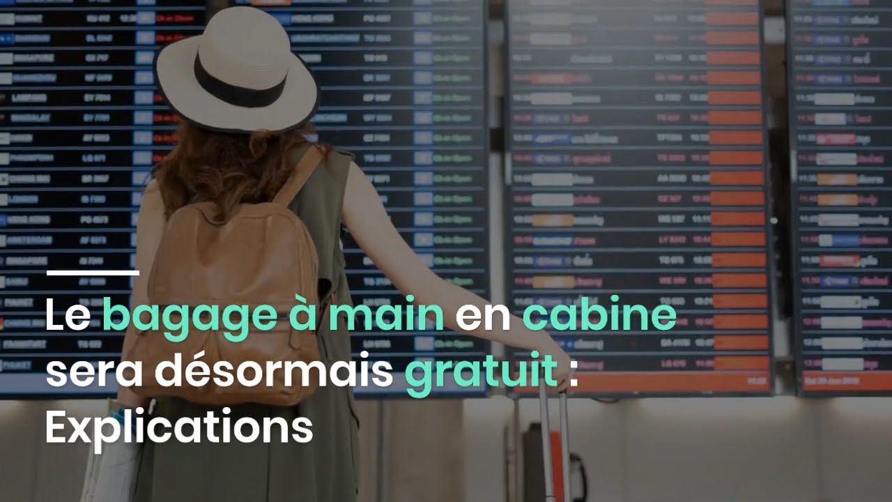 Le bagage ?� main en cabine sera d?�sormais gratuit : Explications - YouTube