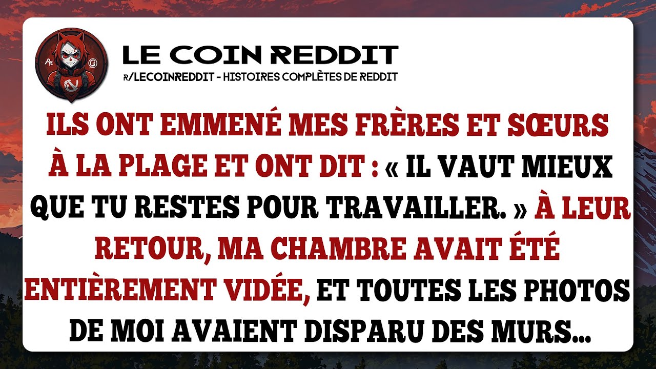 Ma famille part sans moi. Quand ils reviennent, c'est le choc de leur vie.