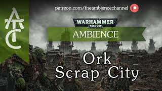 RPG | WH40K Ambience - Ork Scrap City (metal, dakka, orks, bikes) #wh40k #ambience #greenskins