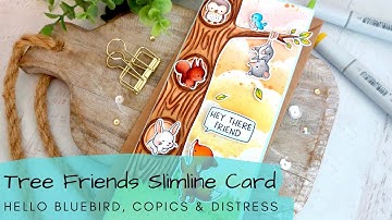 Tree Friends Slimline Card | Copic Coloring + Distress Oxide Inks | Hello Bluebird