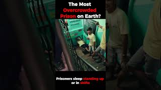The Most Overcrowded Prison in the World!