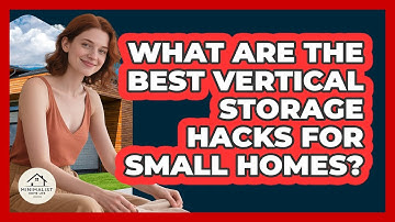 What Are The Best Vertical Storage Hacks For Small Homes? - Minimalist Home Life