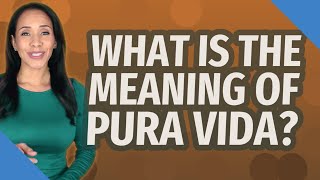 What is the meaning of Pura Vida?