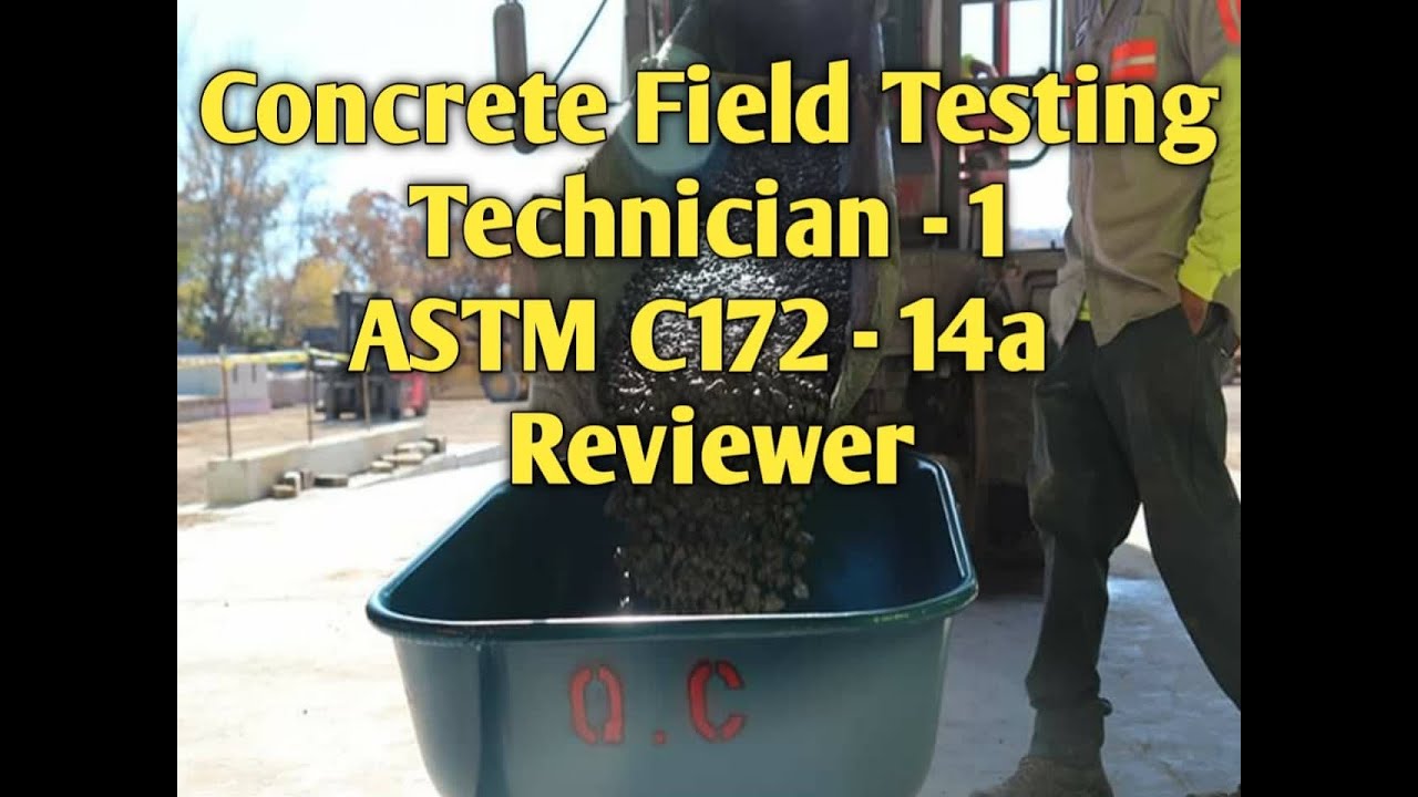 Concrete Field Testing Technician - 1, ASTM C 172 - 14a - Reviewer