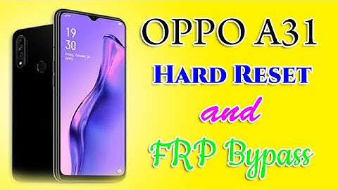 OPPO A31 Hard Reset And FRP Bypass