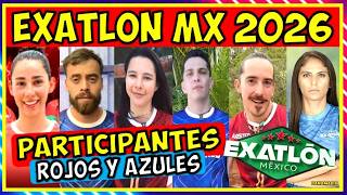 EXATLON MX 2026 - PARTICIPANTES ROJOS Y AZULES ❤️💙  NUEVA TEMPORADA 