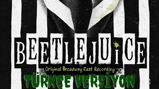 Say My Name. Beetlejui̇ce Türkçe Versi̇yonn