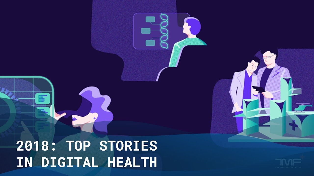 Top Stories Of 2018 In Digital Health - The Medical Futurist