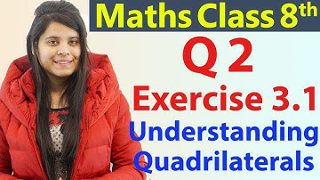 Q 2 - Ex 3.1 - Understanding Quadrilaterals - NCERT Maths Class 8th - Ch 3- 2024-25