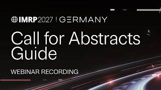 CALL FOR ABSTRACTS GUIDE | IMRP 2027