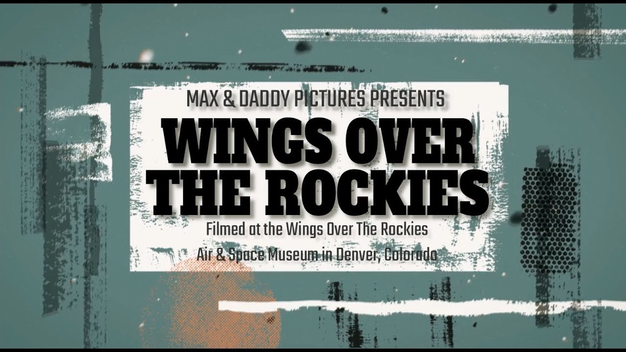 Wings Over The Rockies YouTube