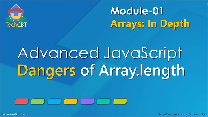 Advanced JavaScript - Module 01 - Part 06 - Dangers of using Array.length