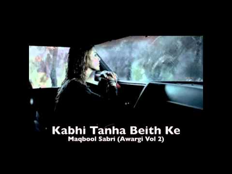 Kabhi Tanha Beith Ke (Awargi Vol 2) Maqbool Sabri