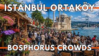 ISTANBUL TURKEY 2026 4K WALKING TOUR | Ortaköy Waterfront Market, Cafes &amp; Bosphorus Views