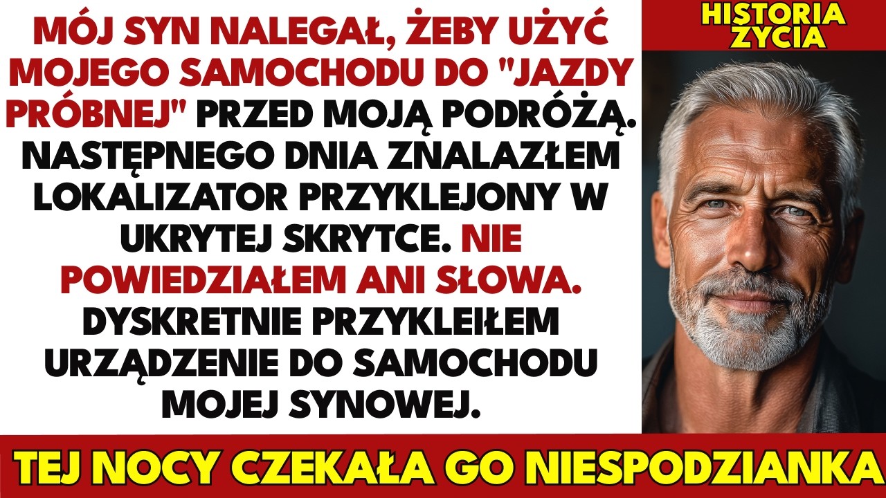 Mój Syn Ukrył Lokalizator W Moim Samochodzie. Przykleiłem Go Do Auta Synowej. A Potem On...