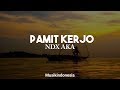 NDX AKA PAMIT KERJO lagu terbaru ndx aka