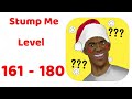 Stump Me Level 161 180 Walkthrough Solution