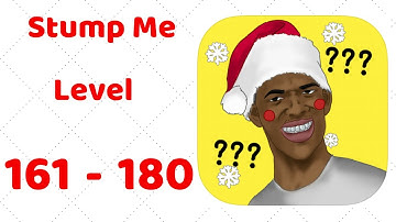 Stump Me Level 161-180 Walkthrough Solution