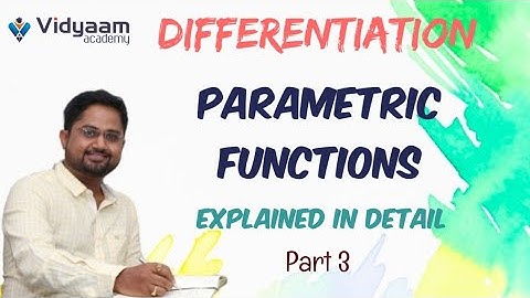 Differentiation | Derivatives | Parametric Functions | Part 3 | Rounak Sir | Vidyaam Academy