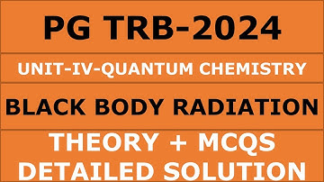 PG TRB || Chemistry|| MCQs and Theory||Unit-IV-Quantum Chemistry ||Black Body Radiation|| Solution