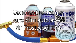 Kit gaz Frostycool 134 + System Sealer + raccord