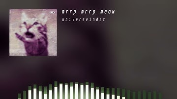universeindex - mrrp mrrp meow