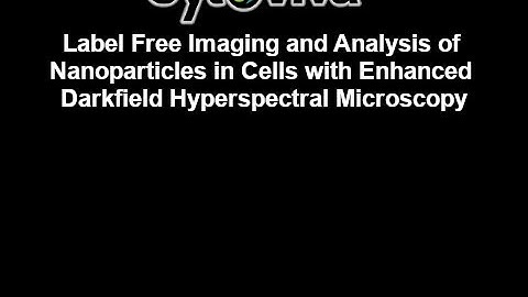 Imaging and Analysis of Nanoparticles in Cells with Enhanced Darkfield and Hyperspectral Microscopy
