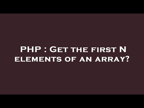 PHP : Get the first N elements of an array?
