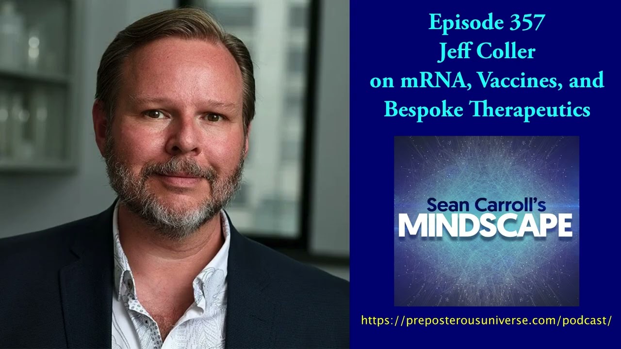 Jeff Coller on mRNA, Vaccines, and Bespoke Therapeutics | Mindscape 357