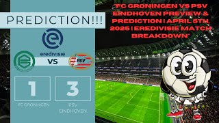FC Groningen vs PSV Eindhoven Preview & Prediction | April 5th, 2025 | Eredivisie Match Breakdown