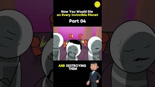 How You Would Die on Every Invincible Planet?