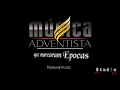 MUSICAS ADVENTISTAS DO PASSADO- VOL 1