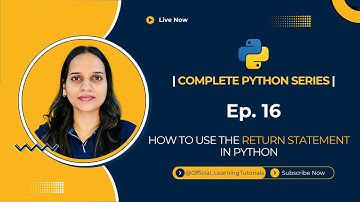 Complete Python Series Tutorial 16: How to use The Return Statement in Python
