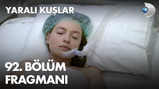 Yaralı Kuşlar 92 Bölüm Fragmanı