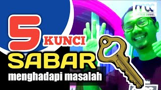 Kunci Sabar Menghadapi Masalah